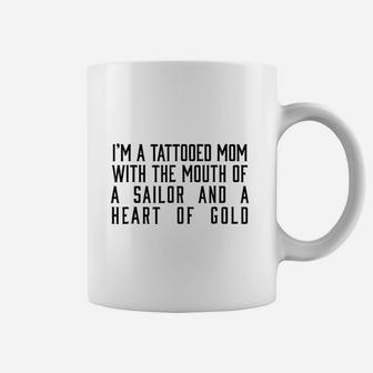 I Am A Tattooed Mom With The Mouth Of A Sailor Coffee Mug - Seseable