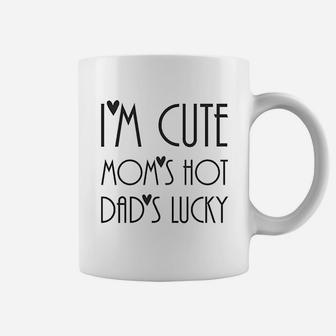 I Am Cute Moms Hot Dads Lucky Coffee Mug - Seseable