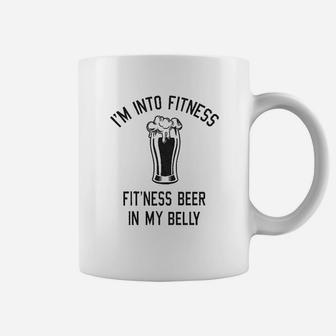 I Am Into Fitness Fittingthis Beer In My Belly Coffee Mug - Seseable