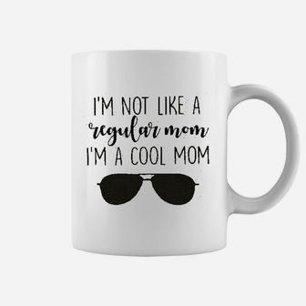 I Am Not Like A Regular Mom Im A Cool Mom Funny Saying Coffee Mug - Seseable