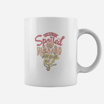 I Am Not Spoiled My Husband Just Loves Me For Funny Moms Coffee Mug | Seseable UK