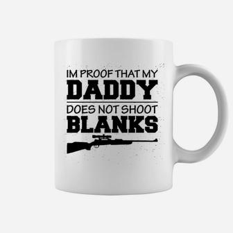 I Am Proof That My Daddy Does Not Blanks Coffee Mug - Seseable