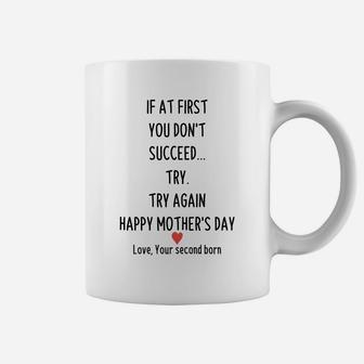 I At First You Dont Succeed Try Try Again Happy Mothers Day Coffee Mug - Seseable