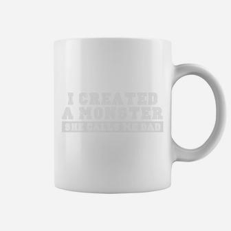 I Created A Monster She Calls Me Dad, Gifts For Dad Coffee Mug - Seseable