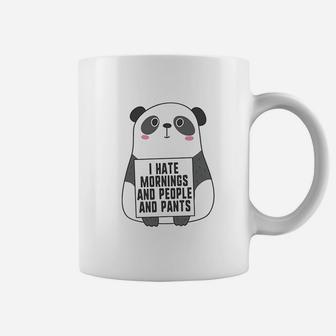 I Hate Mornings People And Pants Funny Cute Panda Coffee Mug - Seseable