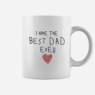 I Have The Best Dad Ever Coffee Mug - Seseable