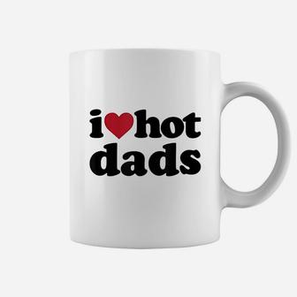 I Heart Hot Dads Coffee Mug - Seseable