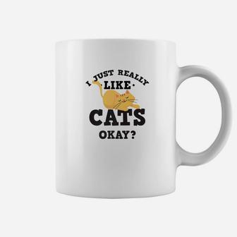 I Just Really Like Cats Funny Quote For Cat Lovers Coffee Mug - Seseable