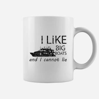 I Like Big Boats And I Cannot Lie Marine Love Coffee Mug - Seseable