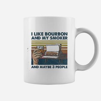 I Like Bourbon And My Smoker And Maybe 3 People Bourbon Lovers Coffee Mug - Seseable