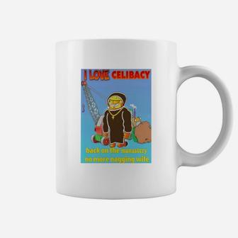 I Love Celibacy Back On The Monastery No More Nagging Wife Coffee Mug - Seseable