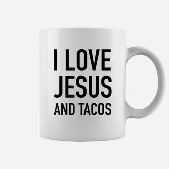 I Love Jesus And Tacos Faith And Food Quote Coffee Mug - Seseable