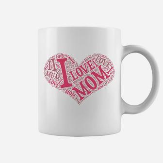 I Love Mom Mothers Day With Words In A Heart Shape Coffee Mug - Seseable
