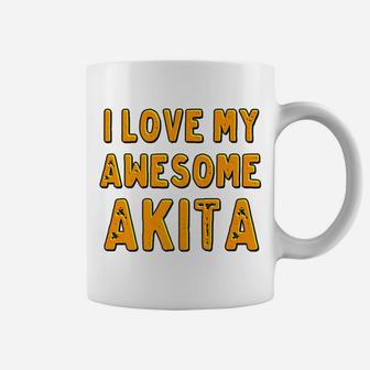 I Love My Awesome Akita Dog Coffee Mug - Seseable