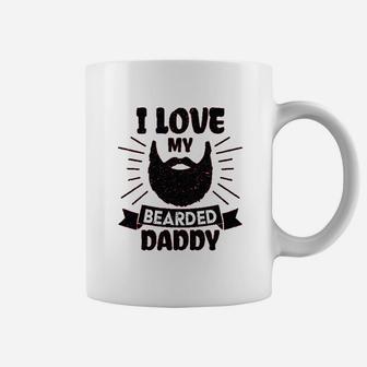 I Love My Bearded Daddy, dad birthday gifts Coffee Mug - Seseable