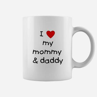 I Love My Mommy And Daddy, best christmas gifts for dad Coffee Mug - Seseable