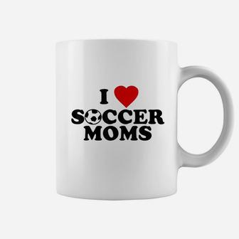 I Love Soccer Moms Coffee Mug - Seseable