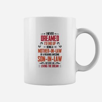 I Never Dreamed Id End Up Being A Mother In Law Son Coffee Mug - Seseable