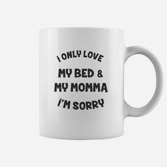 I Only Love My Bed And My Momma Toddler Coffee Mug - Seseable