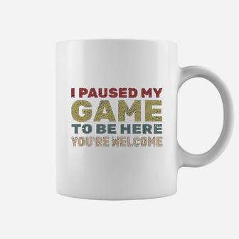 I Paused My Game To Be Here You Are Welcome Retro Gamer Gift Coffee Mug - Seseable