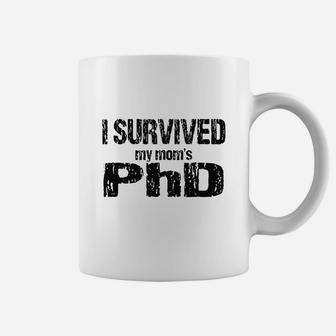 I Survived My Mom's Phd Funny Graduation T-shirt Coffee Mug - Seseable