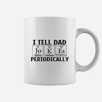 I Tell Dad Jokes Periodically Science Chemistry Teacher Coffee Mug - Seseable