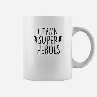 I Train Super Heroes Cute Mom Dad Shirt Coffee Mug - Seseable