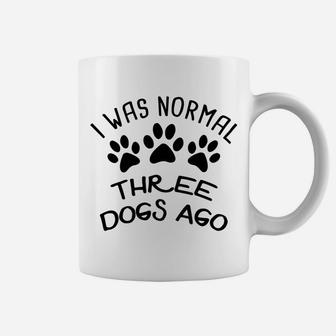 I Was Normal Three Dogs Ago Funny Canine Coffee Mug - Seseable