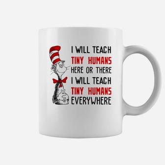 I Will Teach Tiny Human Here Or There I Will Teach Tiny Humans Everywhere Coffee Mug - Seseable