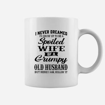 I Would Grow Up To Be A Spoiled Wife Of A Grumpy Old Husband Coffee Mug - Seseable
