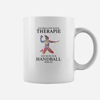 Ich Brauche Keine Therapie Handball Tassen - Seseable