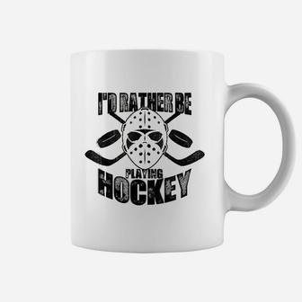 Id Rather Be Playing Hockey I Love Hockey Coffee Mug - Seseable