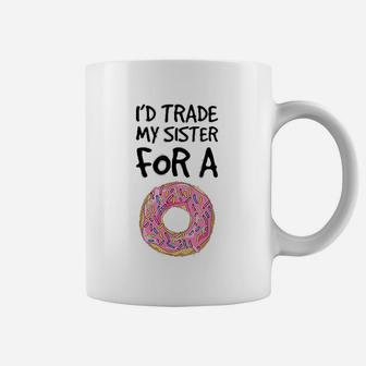 Id Trade My Sister For A Donut Funny Donut Coffee Mug - Seseable