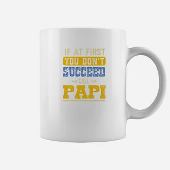 If At First You Dont Succeed Call Papi Funny Grandpa Gift Premium Coffee Mug - Seseable