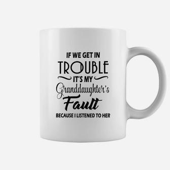 If We Get In Trouble Its My Grandaughters Fault Coffee Mug | Seseable UK