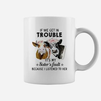 If We Get In Trouble Its My Sisters Fault Heifer Coffee Mug | Seseable UK