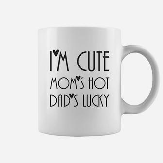 Im Cute Moms Hot Dad Lucky Coffee Mug - Seseable