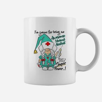 Im Gnome For Being An Awesome Medical Assistant Nurse Coffee Mug - Seseable