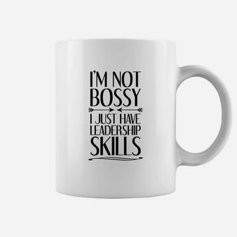 Im Not Bossy I Just Have Leadership Skills Coffee Mug - Seseable