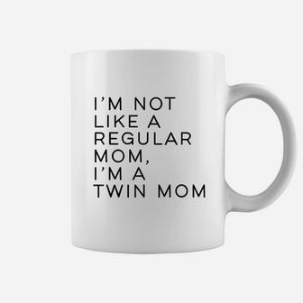 Im Not Like A Regular Mom Im A Twin Mom Coffee Mug - Seseable