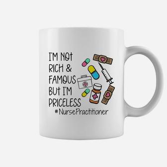Im Not Rich And Famous Nurse Practitioner Coffee Mug - Seseable