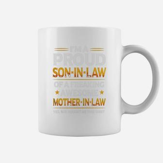 Im The Proud Son In Law Of A Freaking Awesome Mother In Law Coffee Mug - Seseable