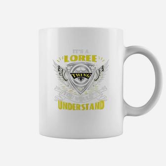 It's A Loree Thing, Tshirt For Loree Coffee Mug - Seseable