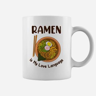 Japanese Noodle Food Ramen Is My Love Language Coffee Mug - Seseable