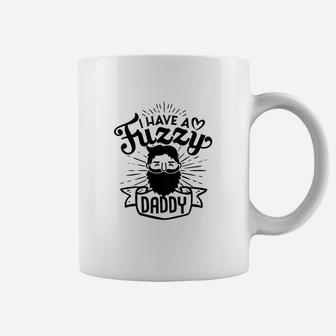 Kids I Have A Fuzzy Daddy Gift For Daughter Son Proud Bearded Dad Coffee Mug - Seseable