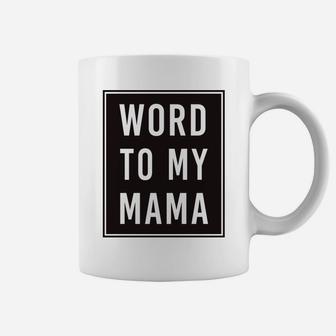 Kids Word To My Mama Black Poster Mothers Day Graphic Coffee Mug - Seseable