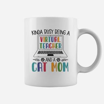 Kinda Busy Being A Virtual Teacher And A Cat Mom Cat Lovers Coffee Mug - Seseable