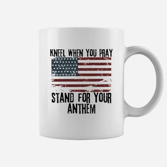 Kneel When You Pray, Stand For The Anthem Coffee Mug - Seseable