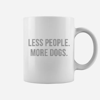 Less People More Dogs Funny Pet Puppy Mom Lover Coffee Mug - Seseable