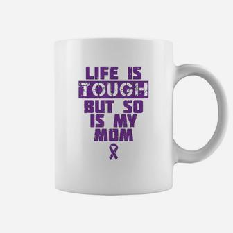 Life Is Tough But So Is My Mom Lupus Awareness Support Gift Coffee Mug - Seseable